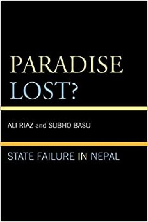  Paradise Lost?: State Failure in Nepal 