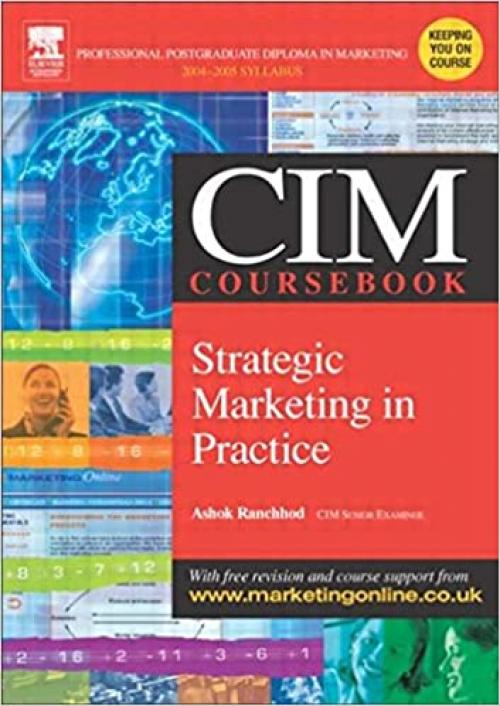  CIM Coursebook 04/05 Strategic Marketing in Practice 