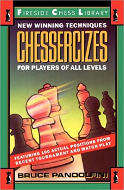  Chessercizes: New Winning Techniques for Players of All Levels 