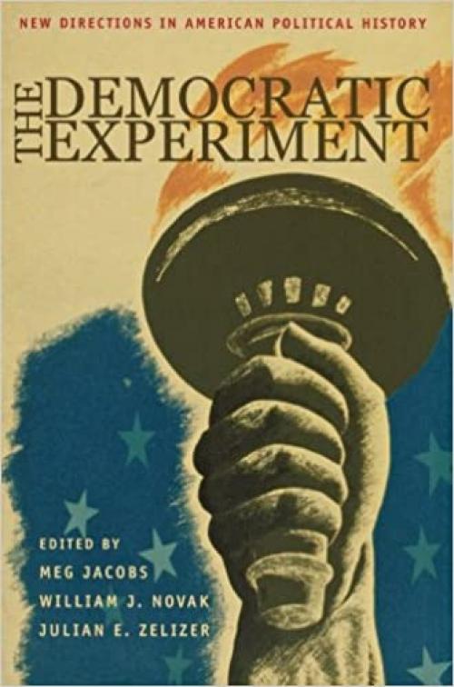  The Democratic Experiment: New Directions in American Political History (Politics and Society in Twentieth-Century America (Paperback)) 