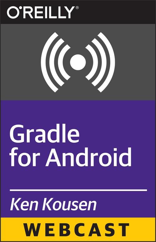 Oreilly - Gradle for Android (Webcast) - 9781491925423