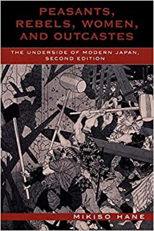  Peasants, Rebels, Women, and Outcastes: The Underside of Modern Japan 