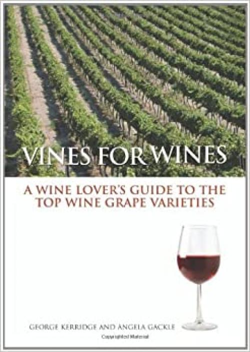  Vines for Wines: A Wine Lover’s Guide to the Top Wine Grape Varieties 