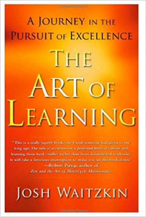  The Art of Learning: A Journey in the Pursuit of Excellence 