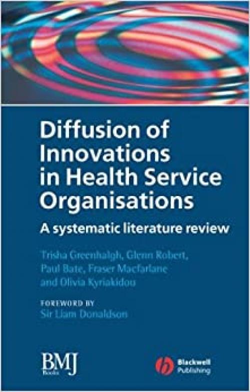  Diffusion of Innovations in Health Service Organisations: A Systematic Literature Review (Studies in Urban and Social Change) 