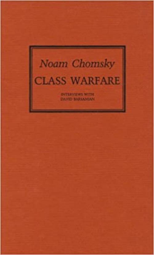  Class Warfare: Interviews with David Barsamian 