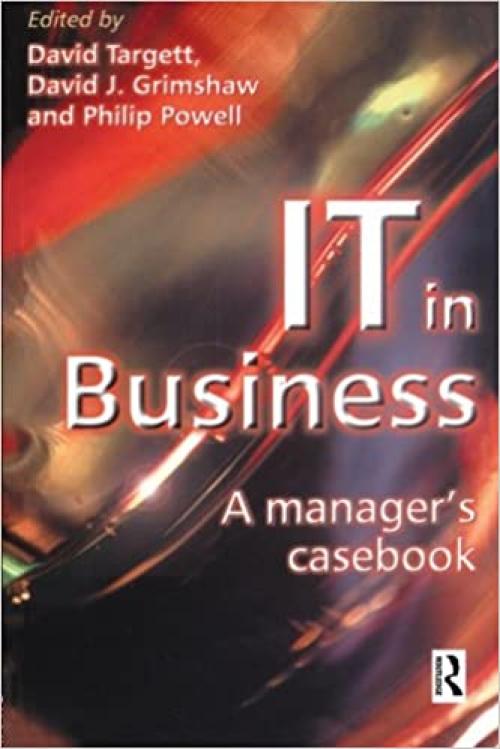  IT in Business: A Business Manager's Casebook 