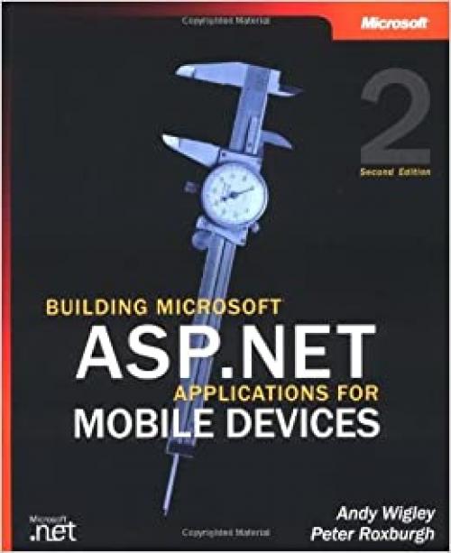  Building Microsoft ASP.NET Applications for Mobile Devices (2nd Edition) (Developer Reference) 