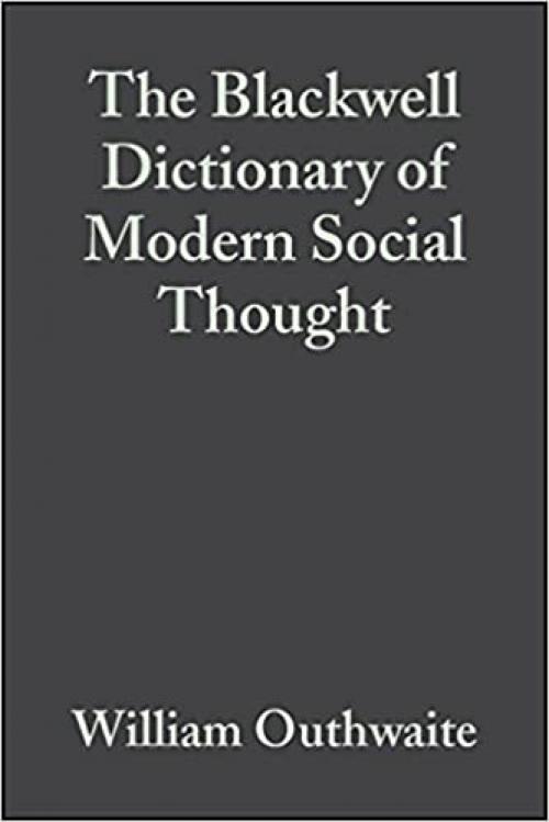  The Blackwell Dictionary of Modern Social Thought 