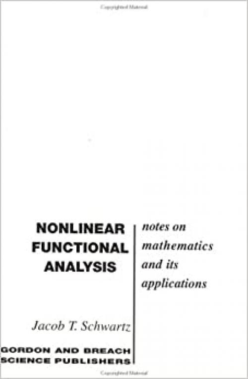  Nonlinear Functional Analysis (Notes on Mathematics and It Applications) 