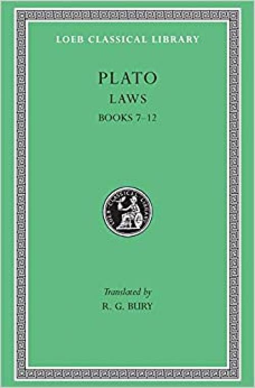  Plato: Laws, Books 7-12 (Loeb Classical Library No. 192) 