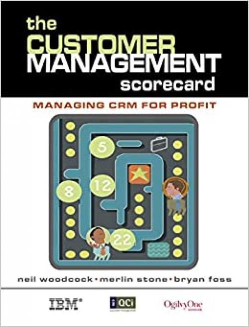  The Customer Management Scorecard: Managing CRM for Profit 