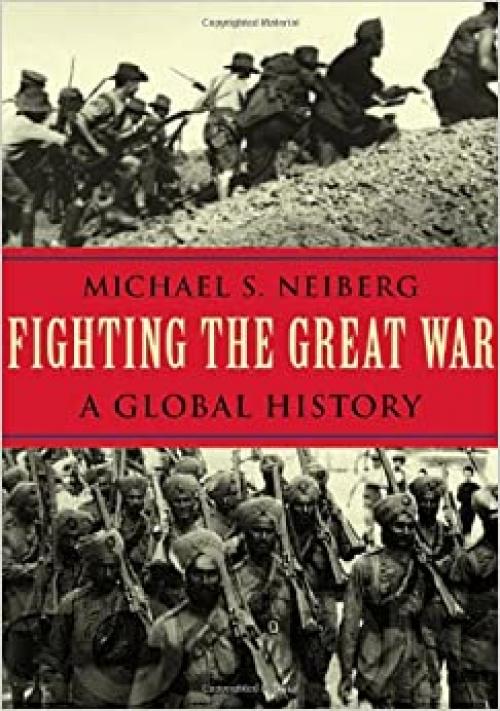  Fighting the Great War: A Global History 