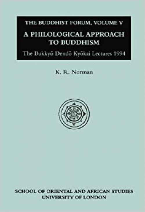  Buddhist Forum Volume V: Philological Approach to Buddhism (Vol 5) 