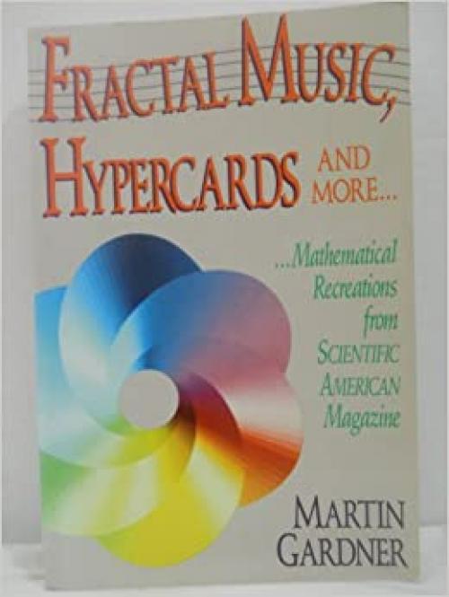  Fractal Music, Hypercards and More...: Mathematical Recreations from Scientific American Magazine 