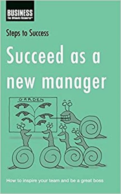  Succeed as a New Manager (Steps to Success) 