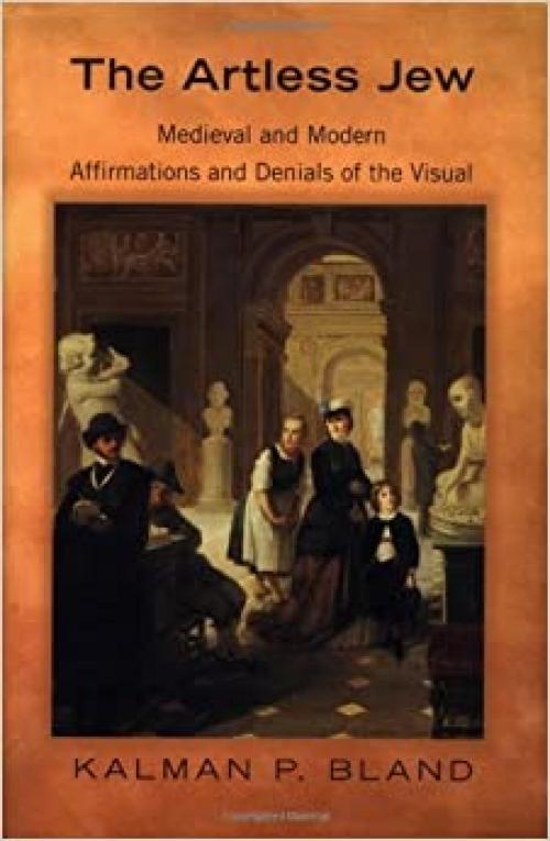  The Artless Jew: Medieval and Modern Affirmations and Denials of the Visual. 