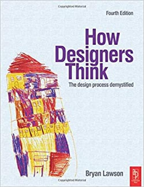  How Designers Think, Fourth Edition: The Design Process Demystified 