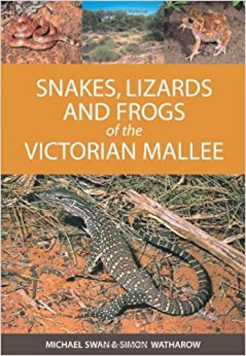  Snakes, Lizards and Frogs of the Victorian Mallee [OP] 