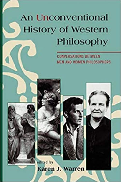  An Unconventional History of Western Philosophy: Conversations Between Men and Women Philosophers 