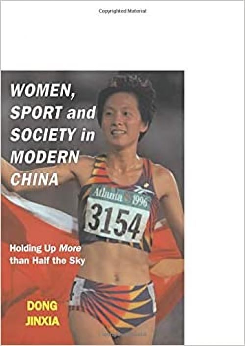  Women, Sport and Society in Modern China (Sport in the Global Society) 