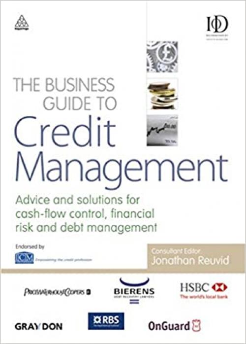  The Business Guide to Credit Management: Advice and solutions for cash-flow control, financial risk and debt management 