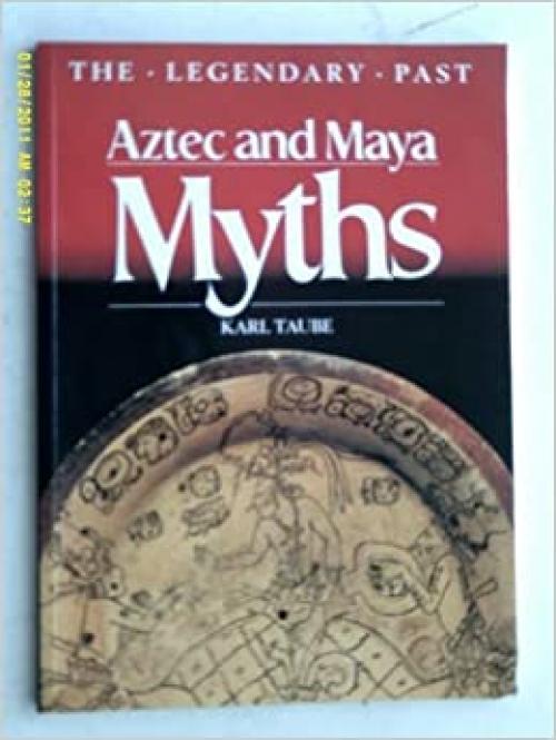  Aztec and Maya Myths (The Legendary Past) 