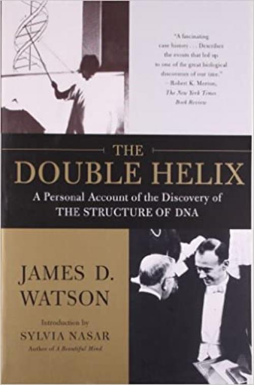  The Double Helix: A Personal Account of the Discovery of the Structure of DNA 