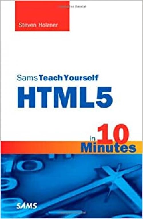  Sams Teach Yourself HTML5 in 10 Minutes (Sams Teach Yourself in 10 Minutes) 