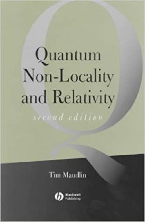  Quantum Non-Locality and Relativity: Metaphysical Intimations of Modern Physics (Aristotelian Society Monographs) 