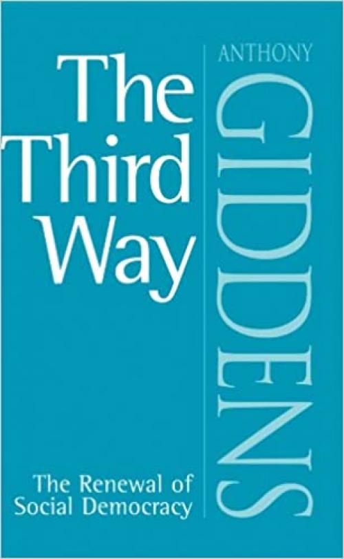  The Third Way: The Renewal of Social Democracy 