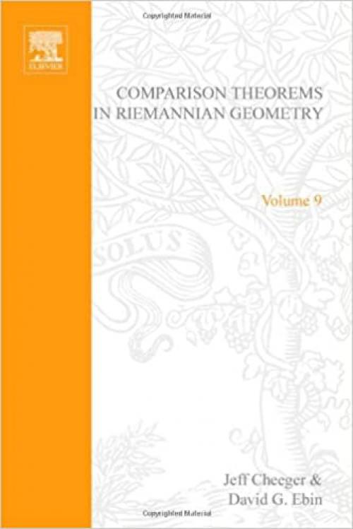  Comparison Theorems in Riemannian Geometry, Volume 9: V9 (North-Holland Mathematical Library) 