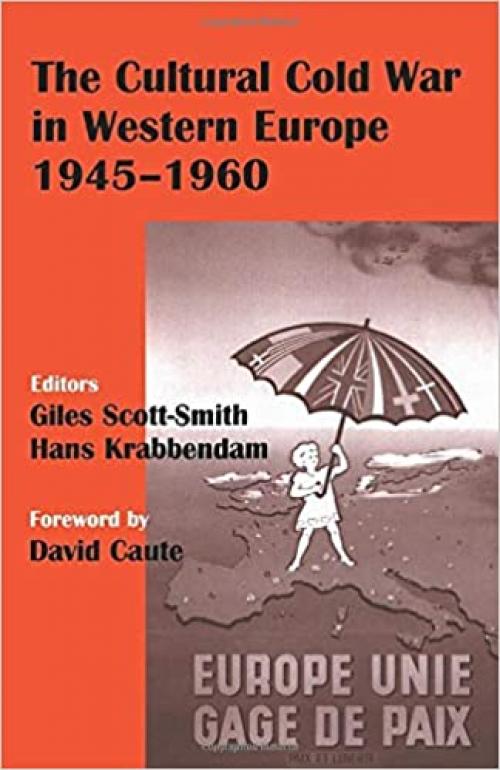  The Cultural Cold War in Western Europe, 1945-60 (Studies in Intelligence) 