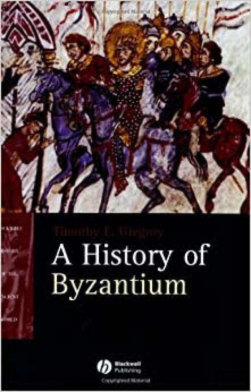  A History of Byzantium (Blackwell History of the Ancient World) 