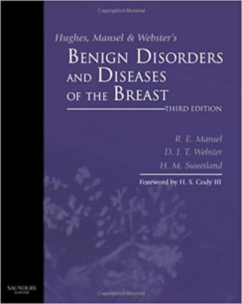  Hughes, Mansel & Webster's Benign Disorders and Diseases of the Breast 