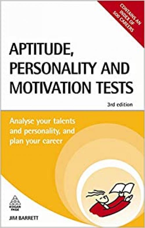  Aptitude, Personality and Motivation Tests: Analyse Your Talents and Personality and Plan Your Career (Testing Series) 