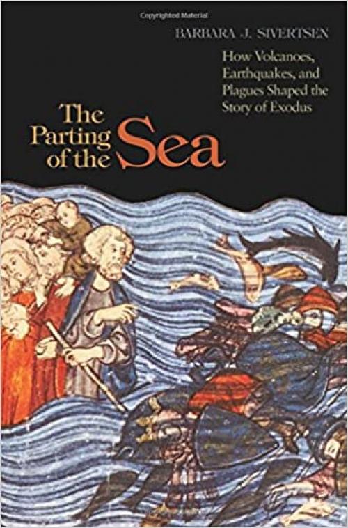  The Parting of the Sea: How Volcanoes, Earthquakes, and Plagues Shaped the Story of Exodus 