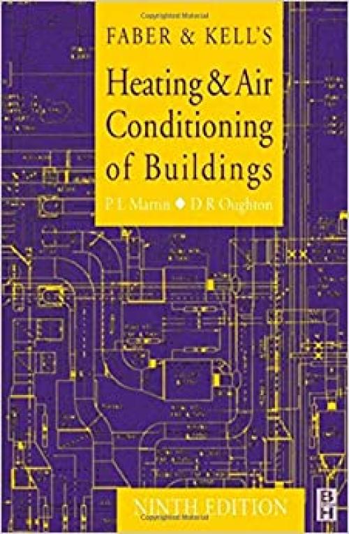  Faber & Kell's Heating and Air Conditioning of Buildings, Ninth Edition 