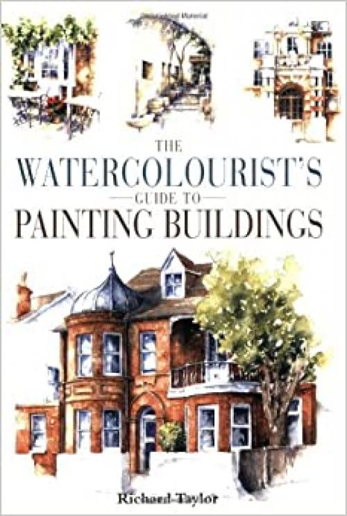  Watercolorist's Guide to Painting Buildings 