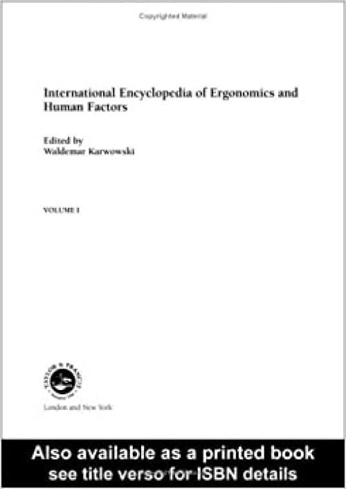  International Encyclopedia of Ergonomics and Human Factors (3 Volume Set) 