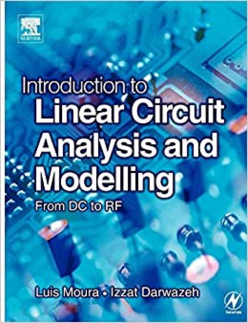  Introduction to Linear Circuit Analysis and Modelling: From DC to RF 