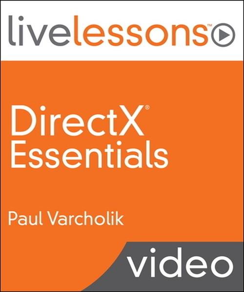 Oreilly - DirectX Essentials LiveLessons (Video Training) - 9780134030036