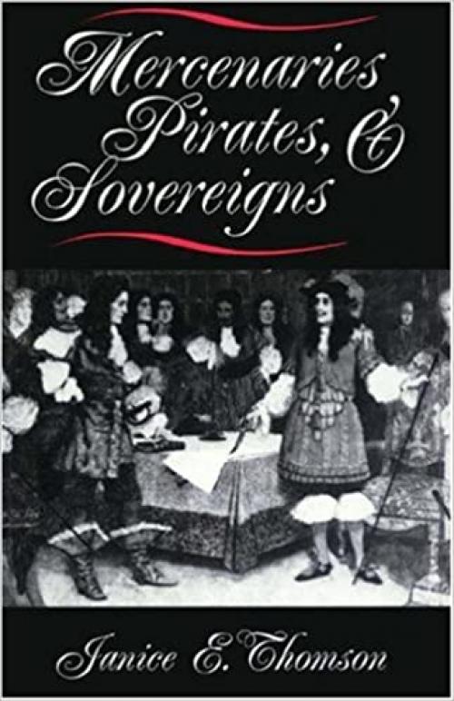  Mercenaries, Pirates, and Sovereigns 