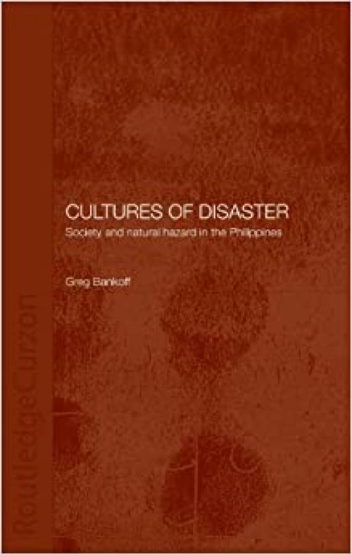  Cultures of Disaster: Society and Natural Hazard in the Philippines 