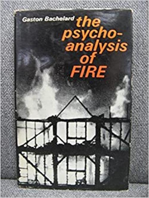  The Psychoanalysis of Fire 