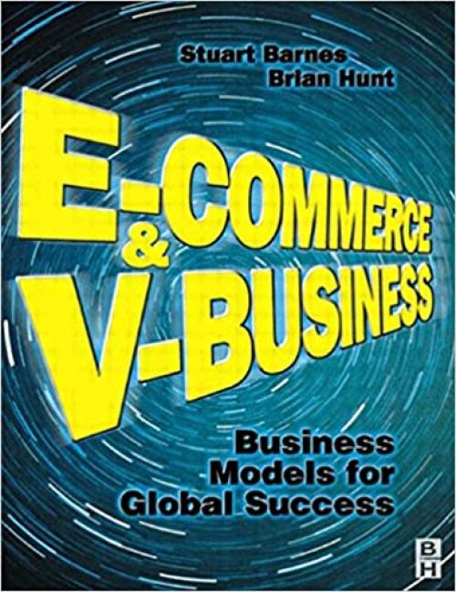  E-Commerce and V-Business: Business Models for Global Success 