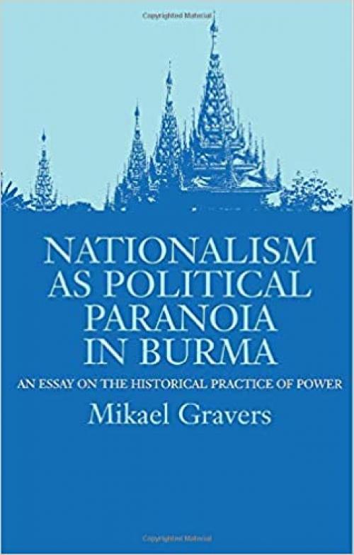  Nationalism as Political Paranoia in Burma (Nias Report Series) 