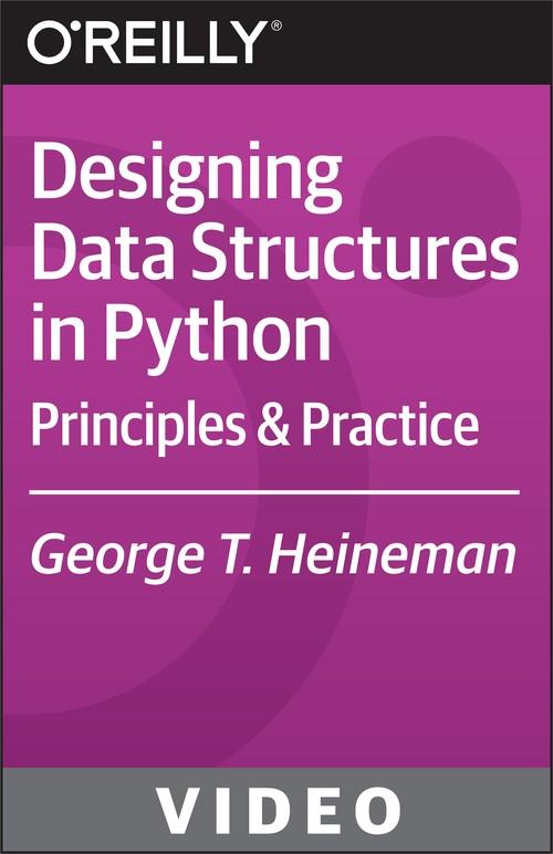 Oreilly - Designing Data Structures in Python - 9781491928622