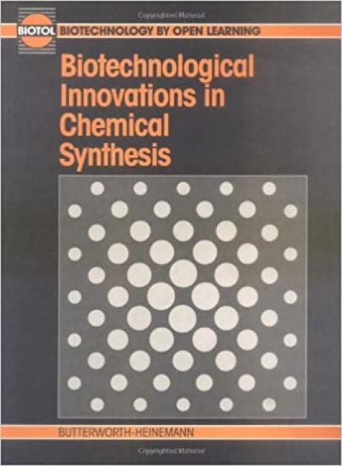  Biotechnological Innovations in Chemical Synthesis (Biotol Ser) 