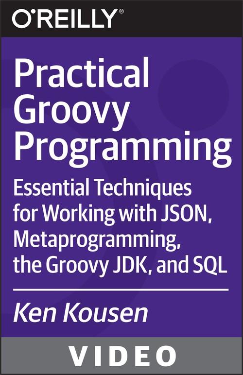 Oreilly - Practical Groovy Programming - 9781491930908